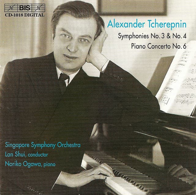 Tcherepnin: Symphonies Nos. 3 and 4 / Piano Concerto No. 6 - Alexander Tcherepnin