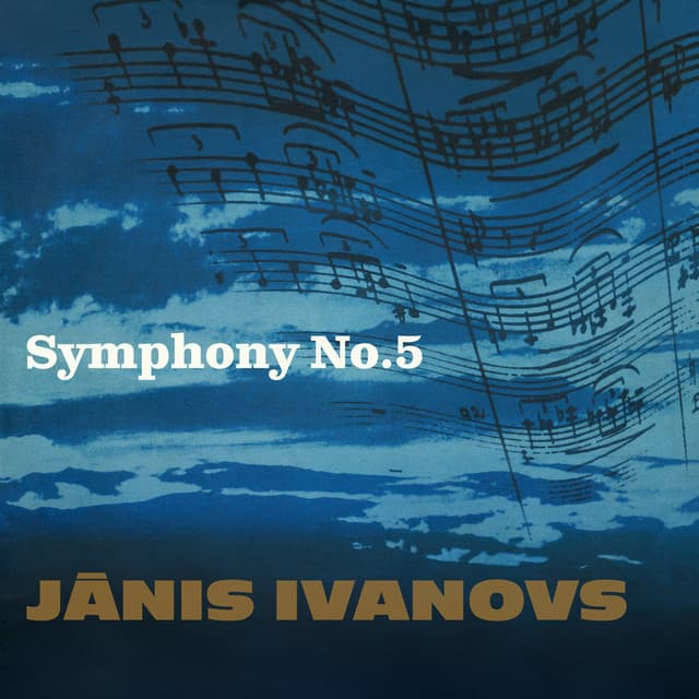 Ivanovs: Symphony No. 5 - Jānis Ivanovs