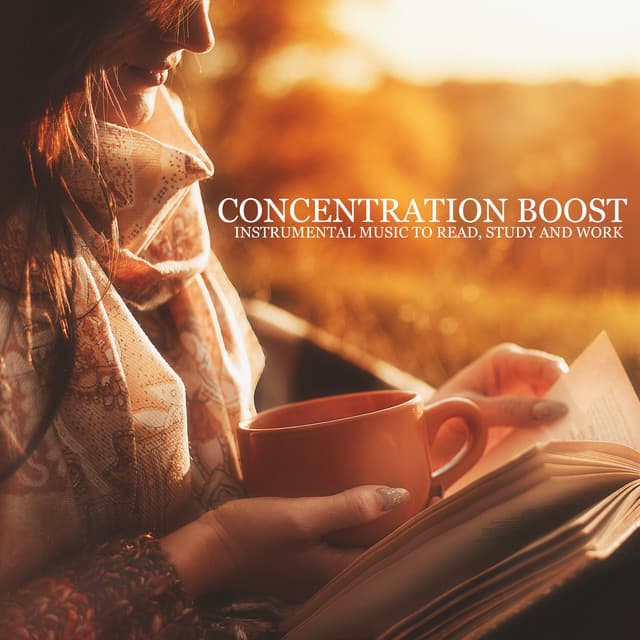 Concentration Boost: Instrumental Music to Read, Study and Work - Deep Concentration Project