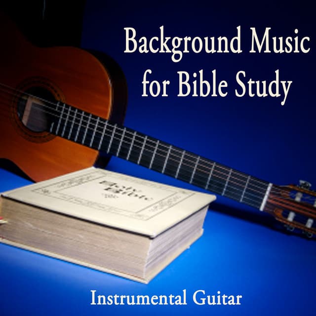 Background Music for Bible Study - Instrumental Guitar - Christian Hymns