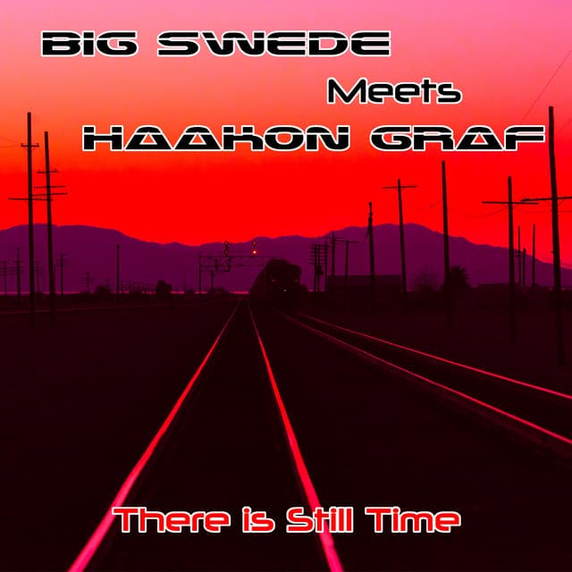 There Is Still Time - Big Swede