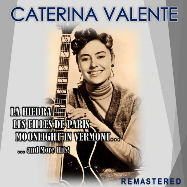 La Hiedra, Les filles de Paris, Moonlight in Vermont... and more Hits! - Caterina Valente