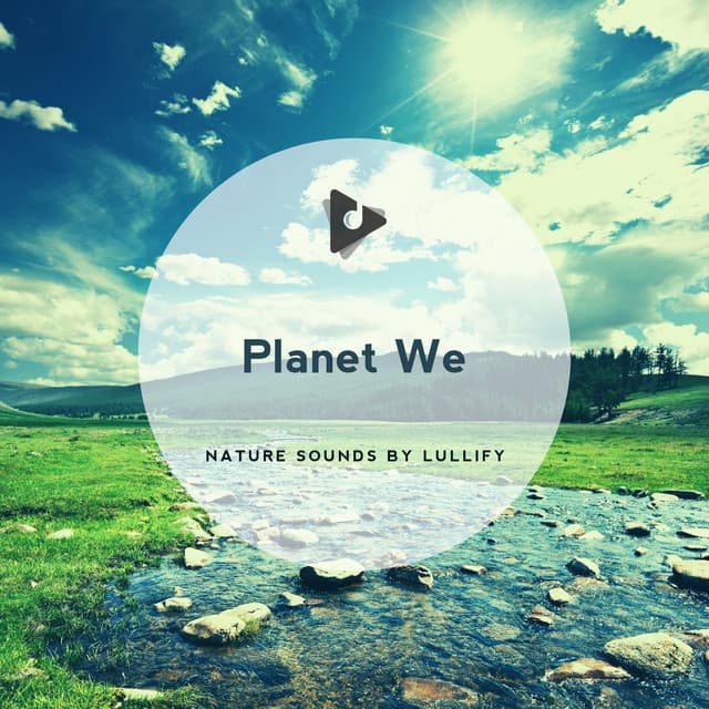Planet We - Nature Sounds by Lullify