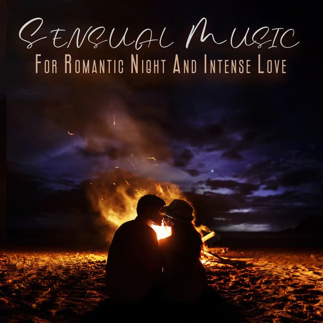 Sensual Music For Romantic Night And Intense Love - Making Slow Love