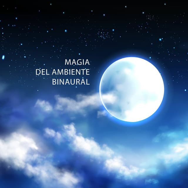 Magia del Ambiente Binaural: Terapia para Insomnio Crónico y la Ansiedad - La Espiritualidad Música Colección