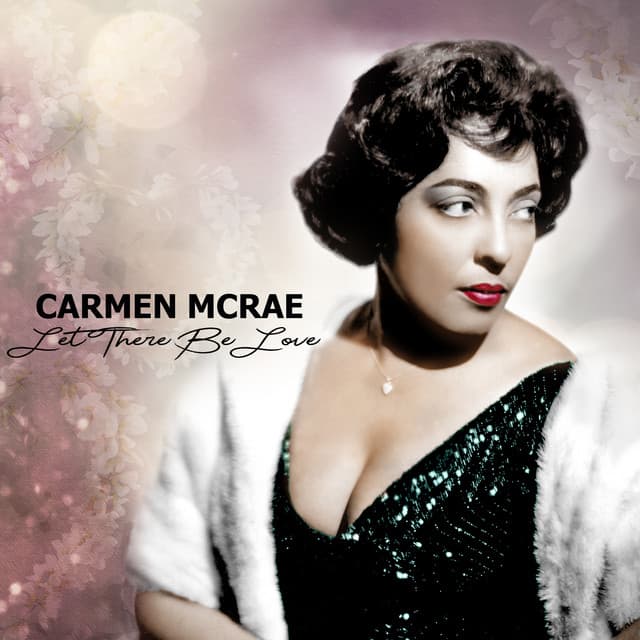 Let There Be Love - Carmen McRae