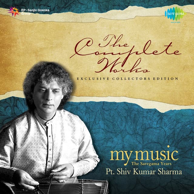 The Complete Works - My Music - The Saregama Years - Pt. Shiv Kumar Sharma - Shivkumar Sharma