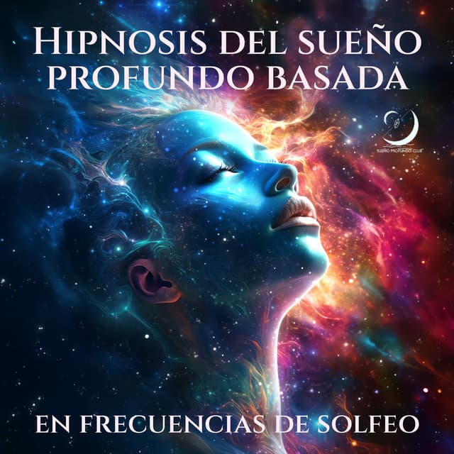 Hipnosis del sueño profundo basada en frecuencias de solfeo - Sueño Profundo Club