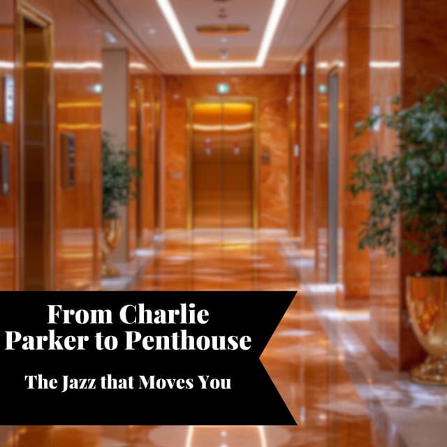 From Charlie Parker to Penthouse: The Jazz that Moves You - Smooth Jazz Instrumental Band