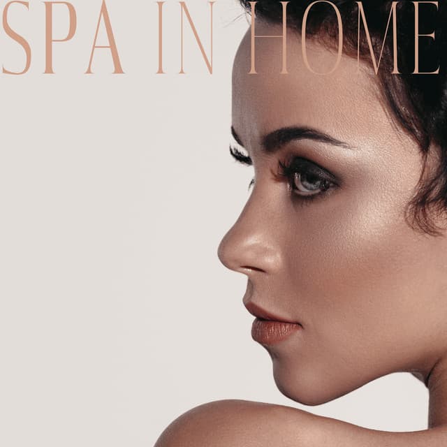 Spa in Home: Music for Take Care Of Your Body - Relaxing Spa Music Zone