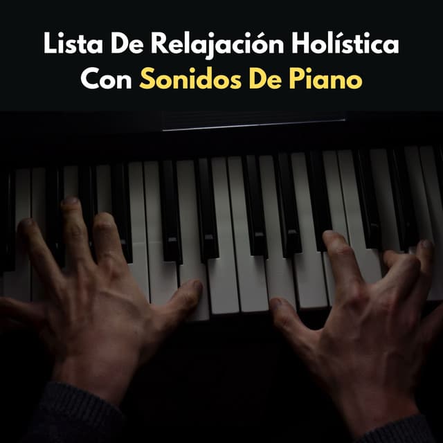 Lista De Relajación Holística Con Sonidos De Piano - Novela de piano