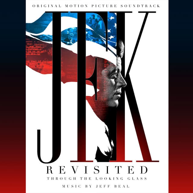 JFK Revisited: Through the Looking Glass - Jeff Beal