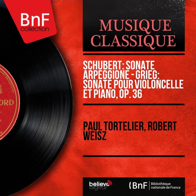 Schubert: Sonate Arpeggione - Grieg: Sonate pour violoncelle et piano, Op. 36 - Paul Tortelier