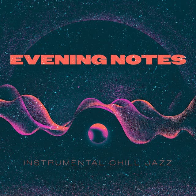 Evening Notes - Instrumental Chill Jazz