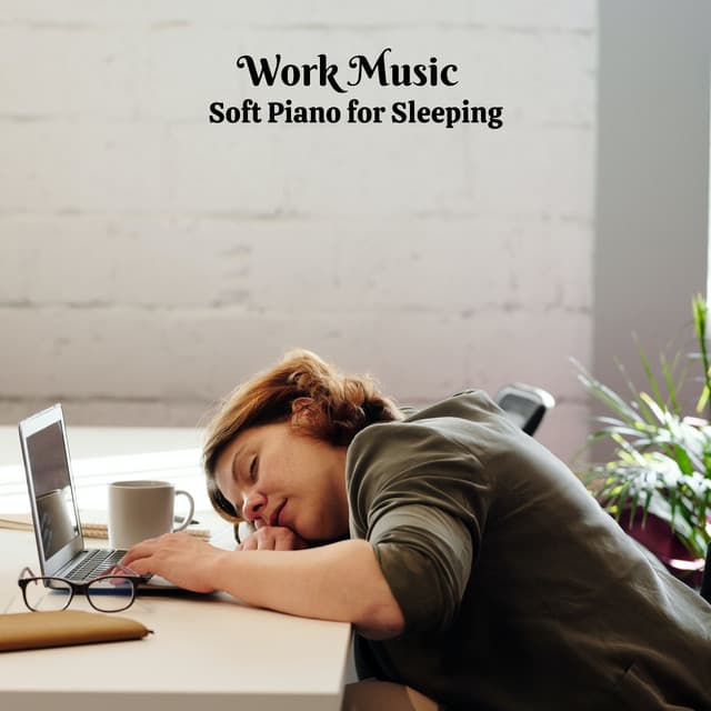 Work Music: Soft Piano for Sleeping - Sleep Sound Factory