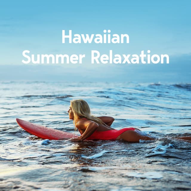 Hawaiian Summer Relaxation - Magic New Age Music Masters