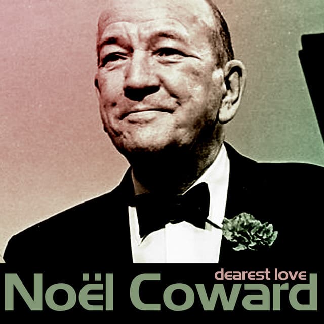 Dearest Love - Noel Coward
