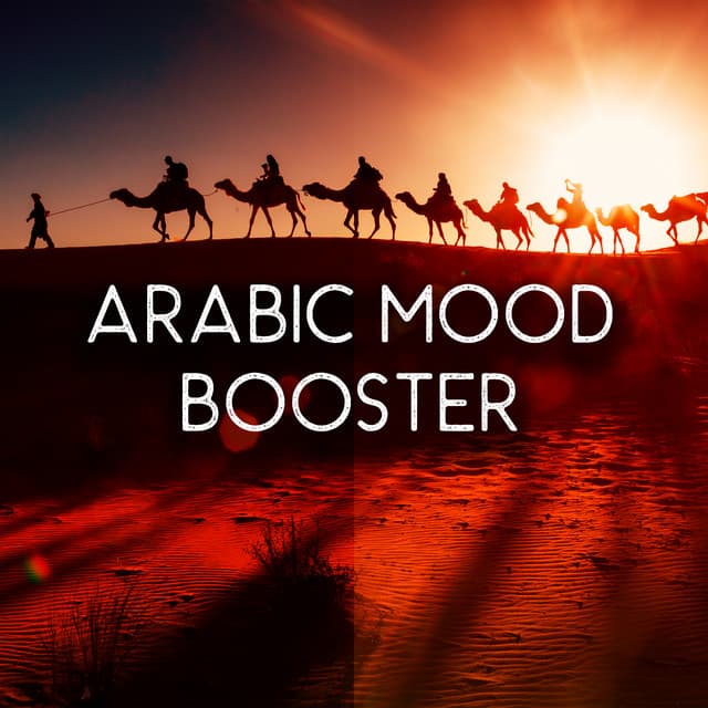 Arabic Mood Booster: Rhythmic Arabic Background Music, Sitar and Drums, Positive Energy - Magic World Music Ensemble