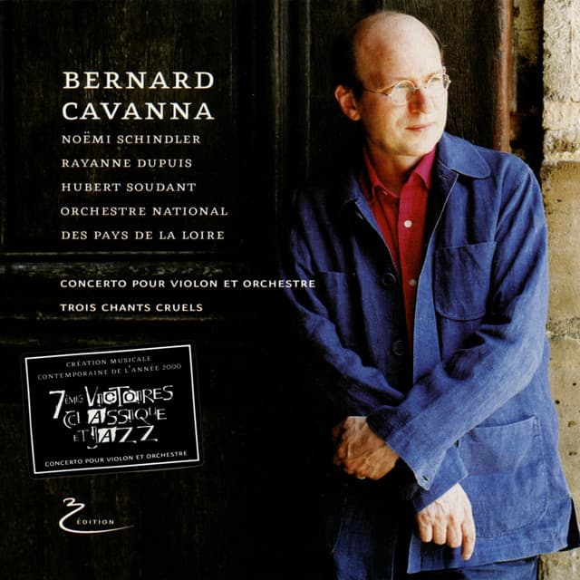 Concerto Pour Violon et Orchestre - Trois Chants Cruels - Bernard Cavanna