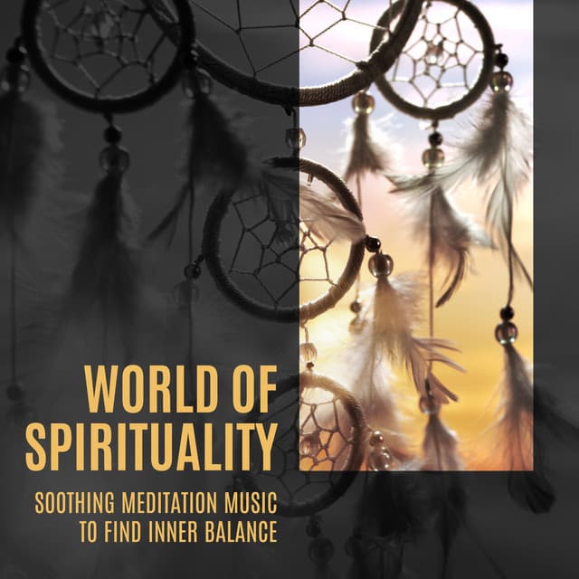 World of Spirituality – Soothing Meditation Music to Find Inner Balance, Shamanic Drums, Healing Power of Music, Relax & Renew, Nature’s Blessing, Deep Meditation & Mindfulness - Project!Yoga Meditation