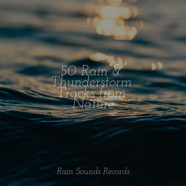 50 Rain & Thunderstorm Tracks from Nature - Binaural Beats Brainwave Entrainment