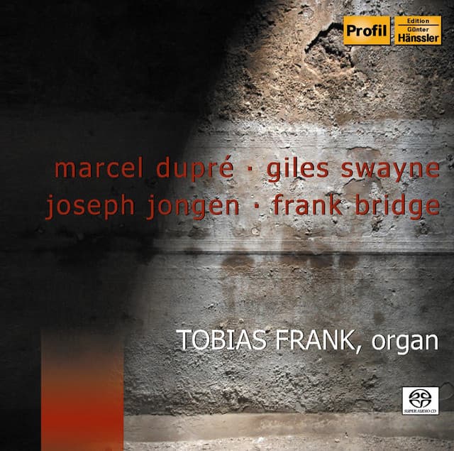 Organ Recital: Frank, Tobias - Dupre, M. / Swayne, G. / Jongen, J. / Bridge, F. - Tobias Frank