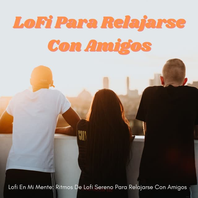 Lofi En Mi Mente: Ritmos De Lofi Sereno Para Relajarse Con Amigos - Ritmos de hip-hop de Lofi