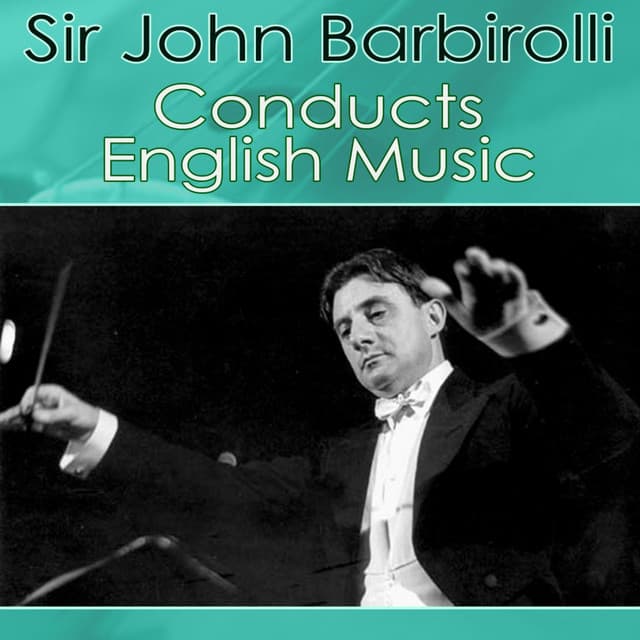 Sir John Barbirolli Conducts English Music - Roger Quilter