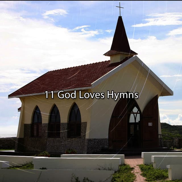 11 God Loves Hymns - Instrumental Christian Songs, Christian Piano Music
