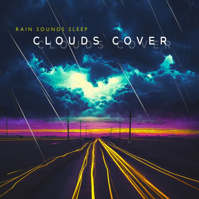 Clouds Cover - Rain Sounds Sleep