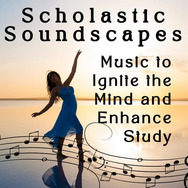 Scholastic Soundscapes - Music to Ignite the Mind and Enhance Study - Crafting Audio