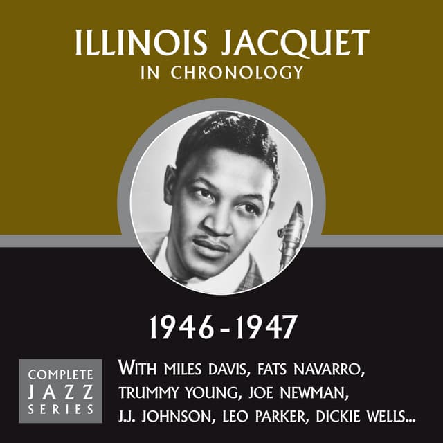 Complete Jazz Series 1946 - 1947 - Illinois Jacquet