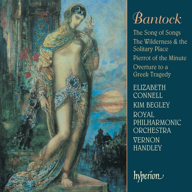 Bantock: The Song of Songs & Other Works - Granville Bantock
