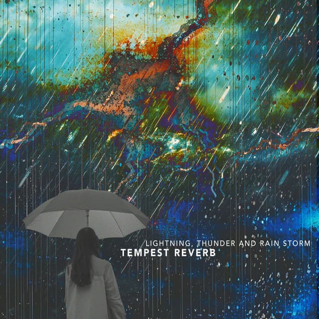 Tempest Reverb - Lightning, Thunder and Rain Storm