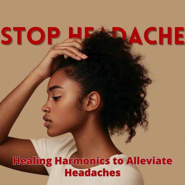 Healing Harmonics to Alleviate Headaches - Stop Headache