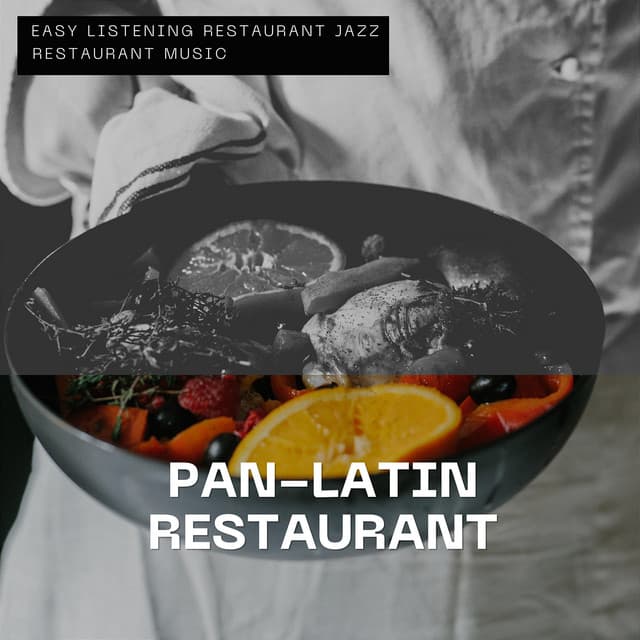 Pan-Latin Restaurant - Lively and Stylish Space - Easy Listening Restaurant Jazz