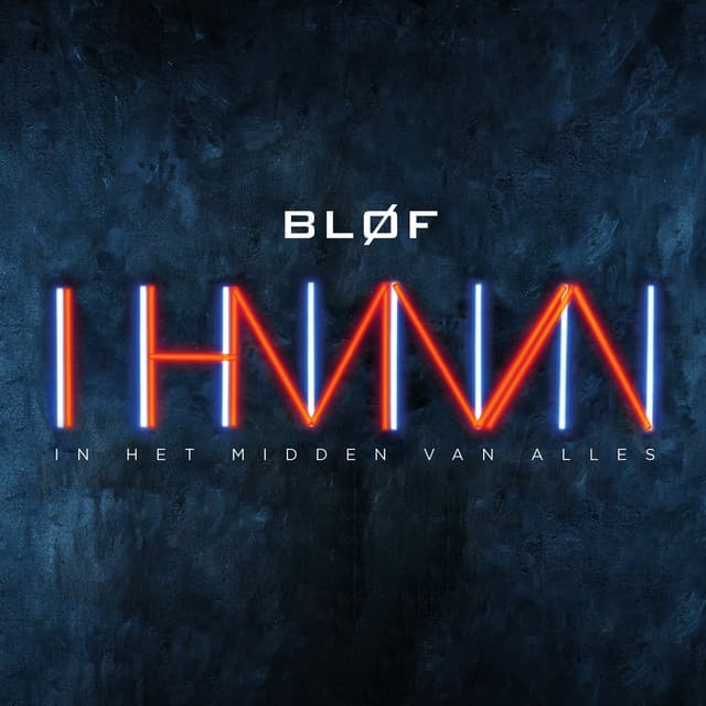In Het Midden Van Alles - BLØF
