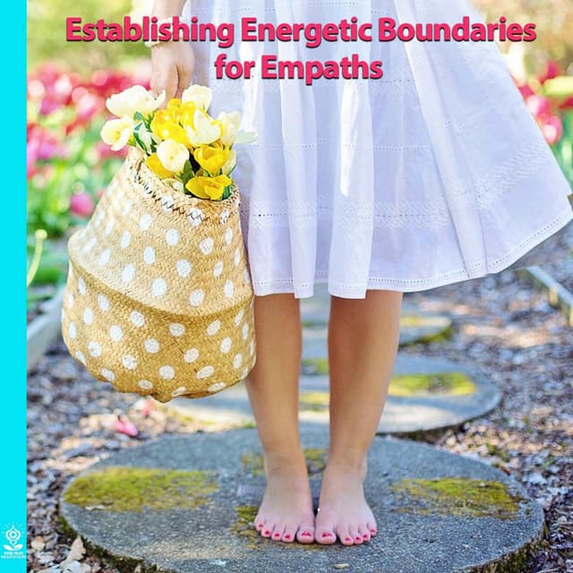 Establishing Energetic Boundaries for Empaths - Rising Higher Meditation