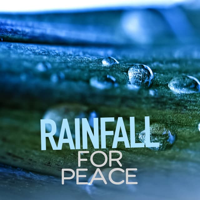 Rainfall for Peace - Relaxing Sounds of Rain Music Club