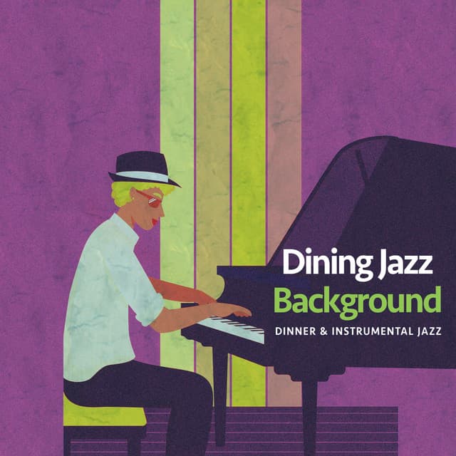 Dining Jazz Background - Dinner & Instrumental Jazz