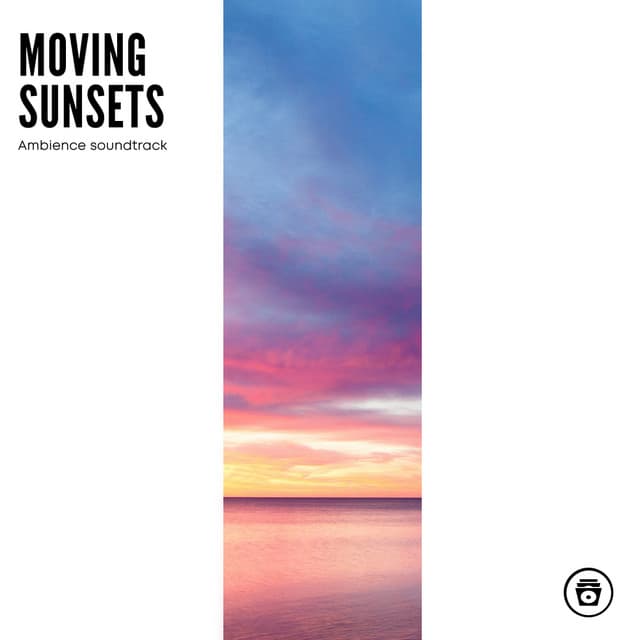 Moving Sunsets: Ambience Soundtrack - Nature and Rain