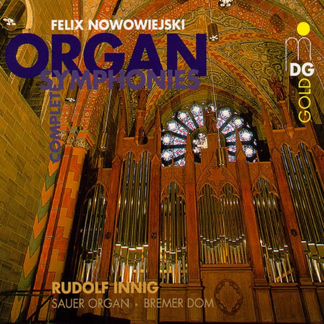 Nowowiejski: Complete Organ Symphonies Vol. 1 - Feliks Nowowiejski
