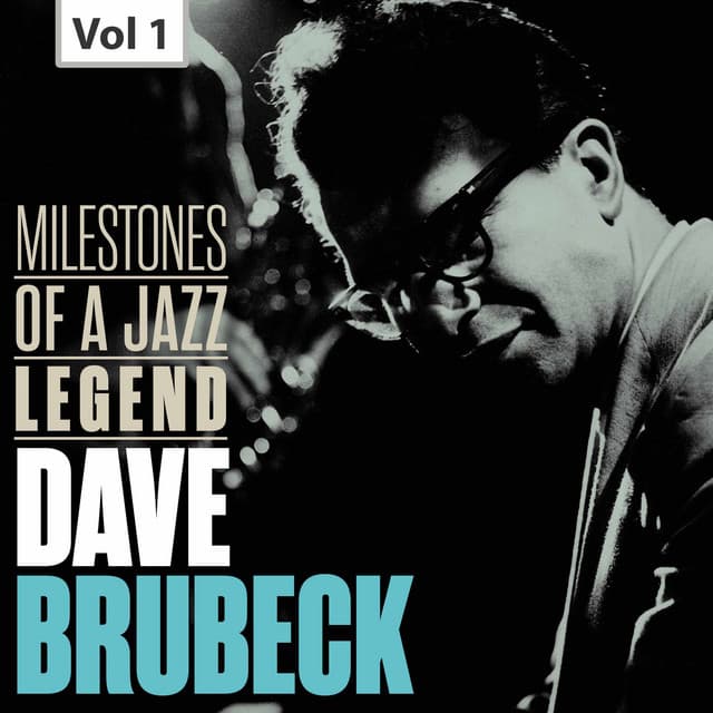 Dave Brubeck: Milestones of a Jazz Legend, Vol. 1 - The Dave Brubeck Quartet