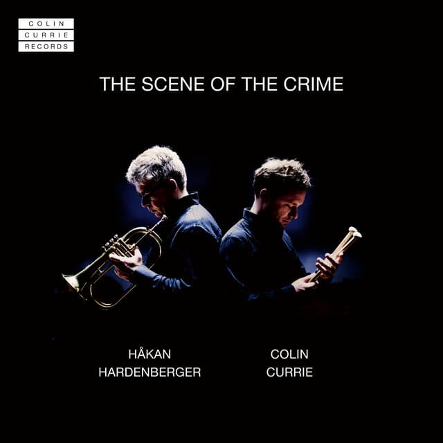 The Scene Of The Crime - Colin Currie