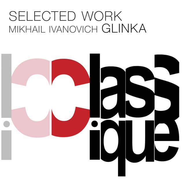 Glinka: Selected Work - Mikhail Glinka