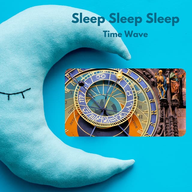 Time Wave - Sleep Sleep Sleep
