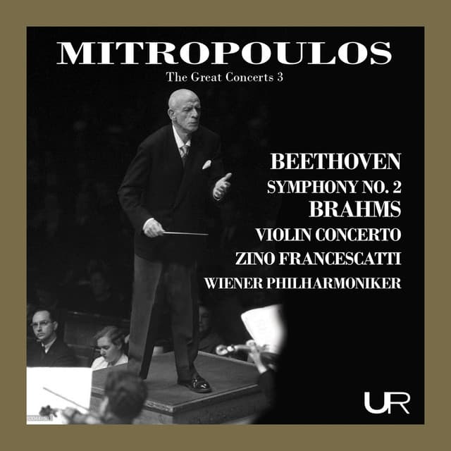 The Great Concerts, Vol. 3: Mitropoulos Conducts Beethoven & Brahms - Wiener Philharmoniker