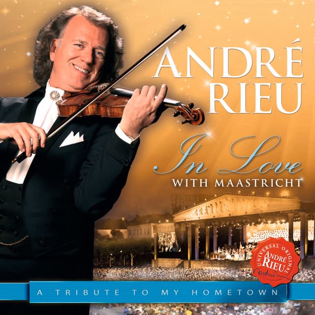 In Love with Maastricht - A Tribute to My Hometown - André Rieu