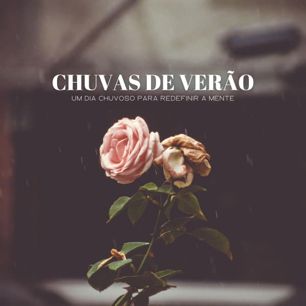 Chuvas De Verão: Um Dia Chuvoso Para Redefinir A Mente - Música para Relaxar Maestro