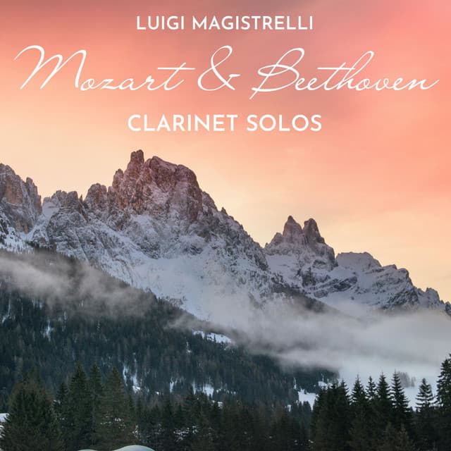 Mozart & Beethoven: Clarinet Solos - Luigi Magistrelli